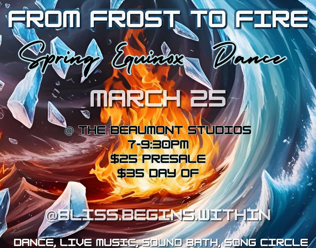 From Frost To Fire - A Spring Equinox Dance 