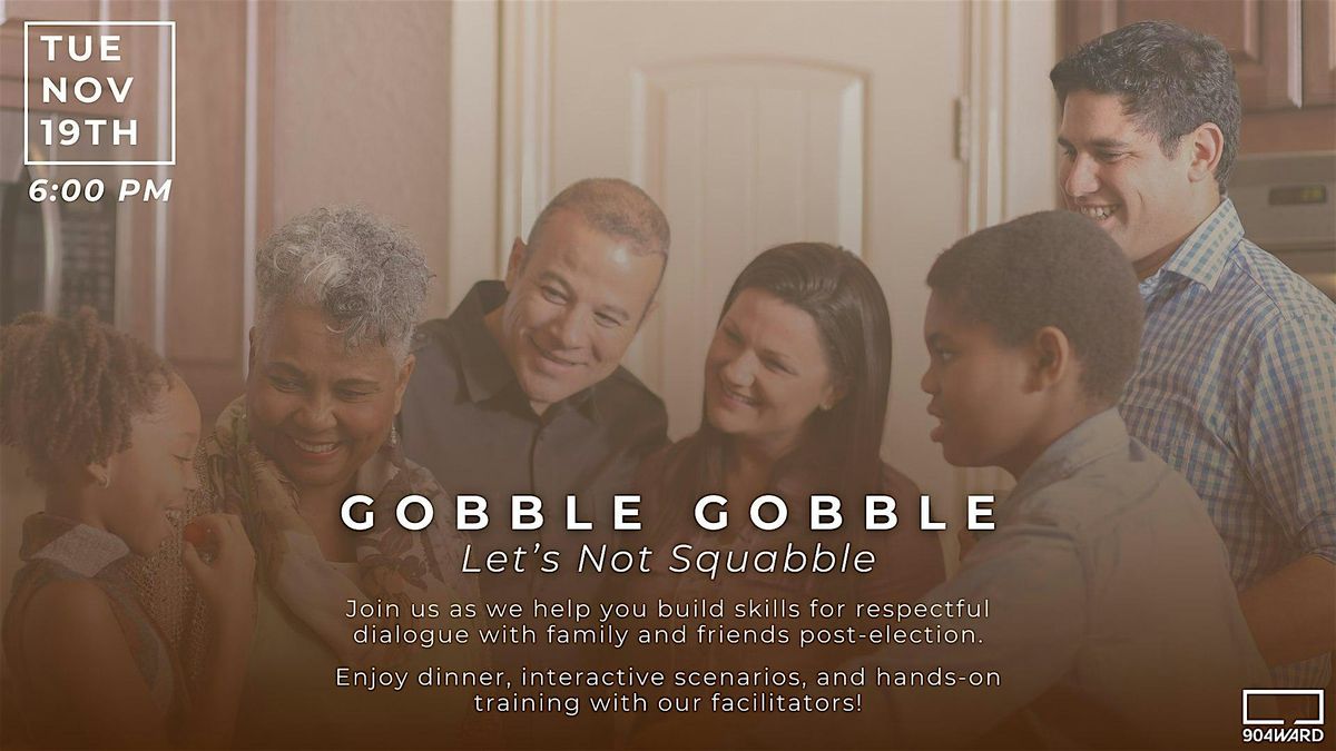 Gobble Gobble, Let's Not Squabble