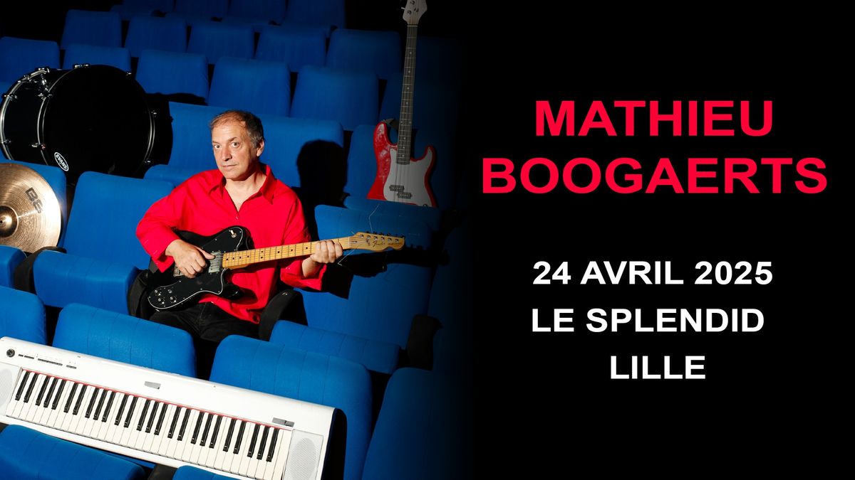 Mathieu Boogaerts - Le Splendid, Lille - 24.04.2025