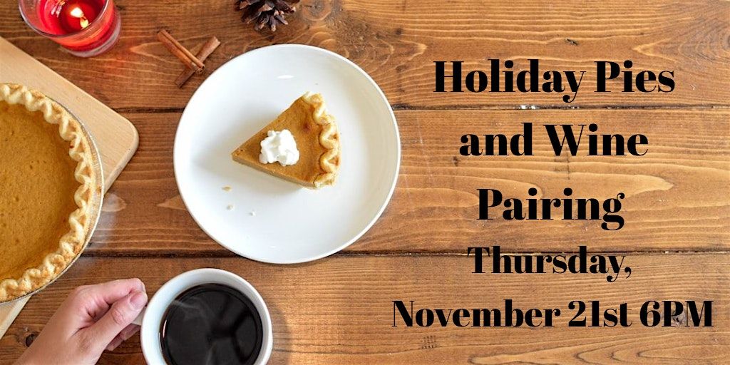 Holiday Pies & Wine Pairing