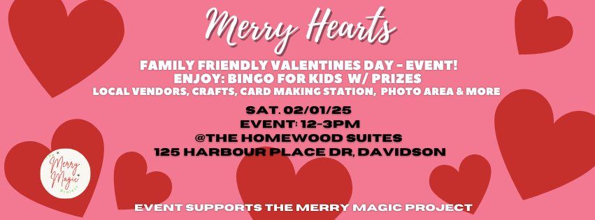 Merry Hearts - Family Friendly Valentines Day Event! 