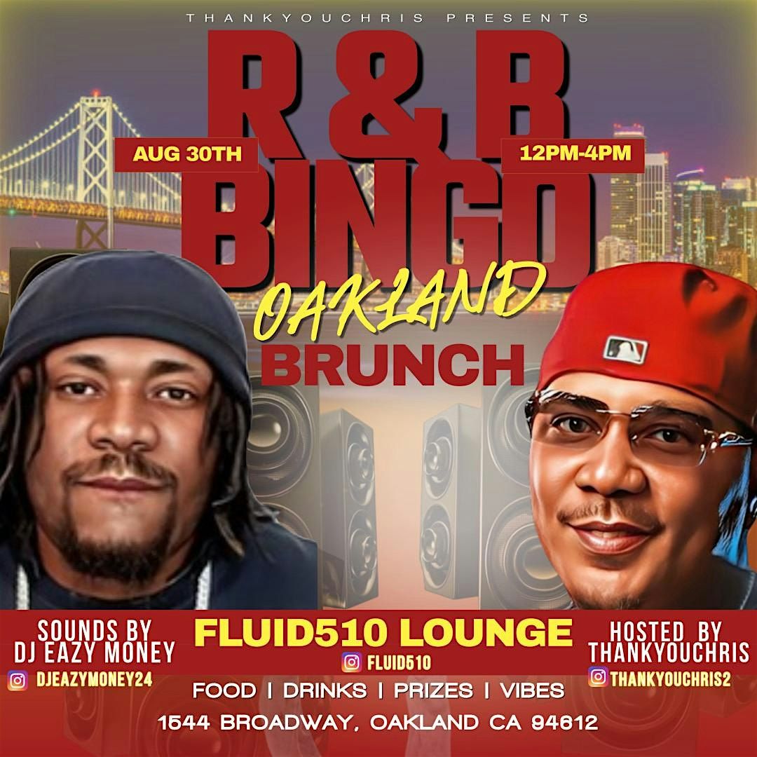BRUNCH R&B BiNGO OAKLAND!  R&B Vs Trap Brunch W\/THANKYOUCHRIS @FLUID510