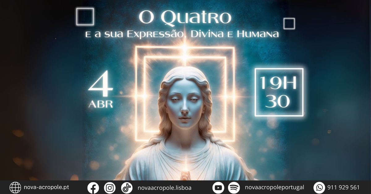 Confer\u00eancia | O Quatro e a sua Express\u00e3o Divina e Humana