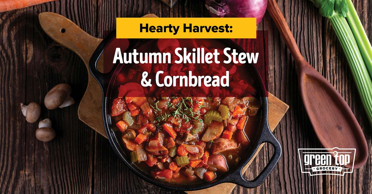 Autumn Skillet Stew & Cornbread
