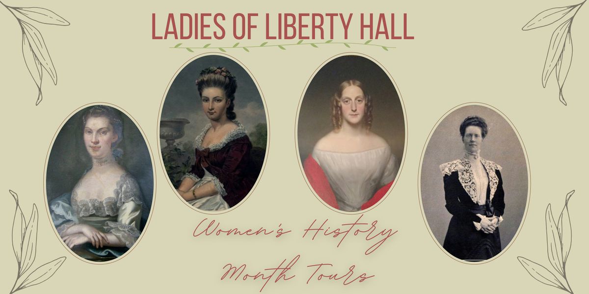 Ladies of Liberty Hall: Women's History Month Tours