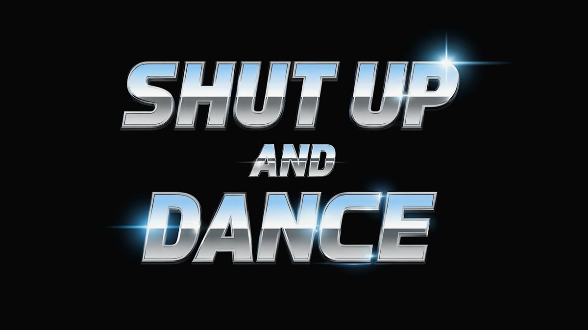 Shut Up & Dance