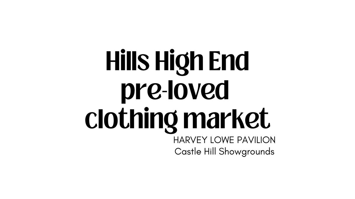 Hills High End Pre-Loved Clothing Market