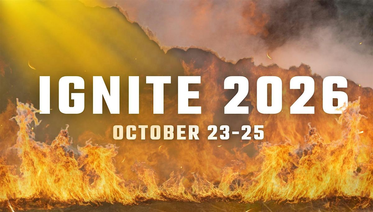 IGNITE 2026: 3 Days of Power, Presence & Prophetic Fire