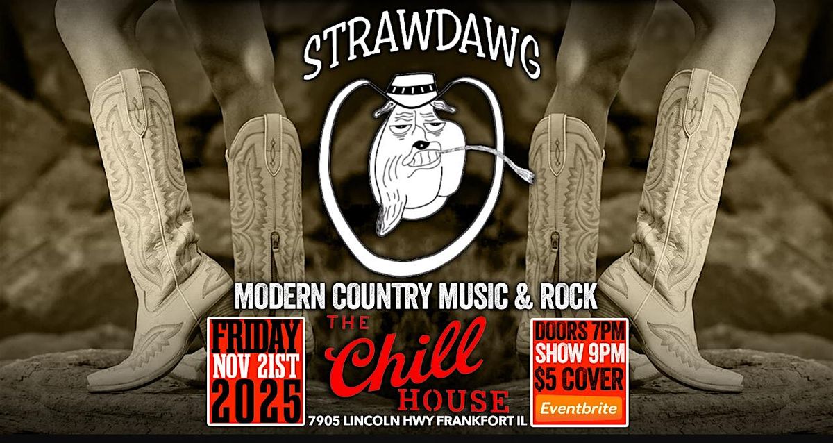 Strawdawg Modern Country & Classic Rock at The Chill House