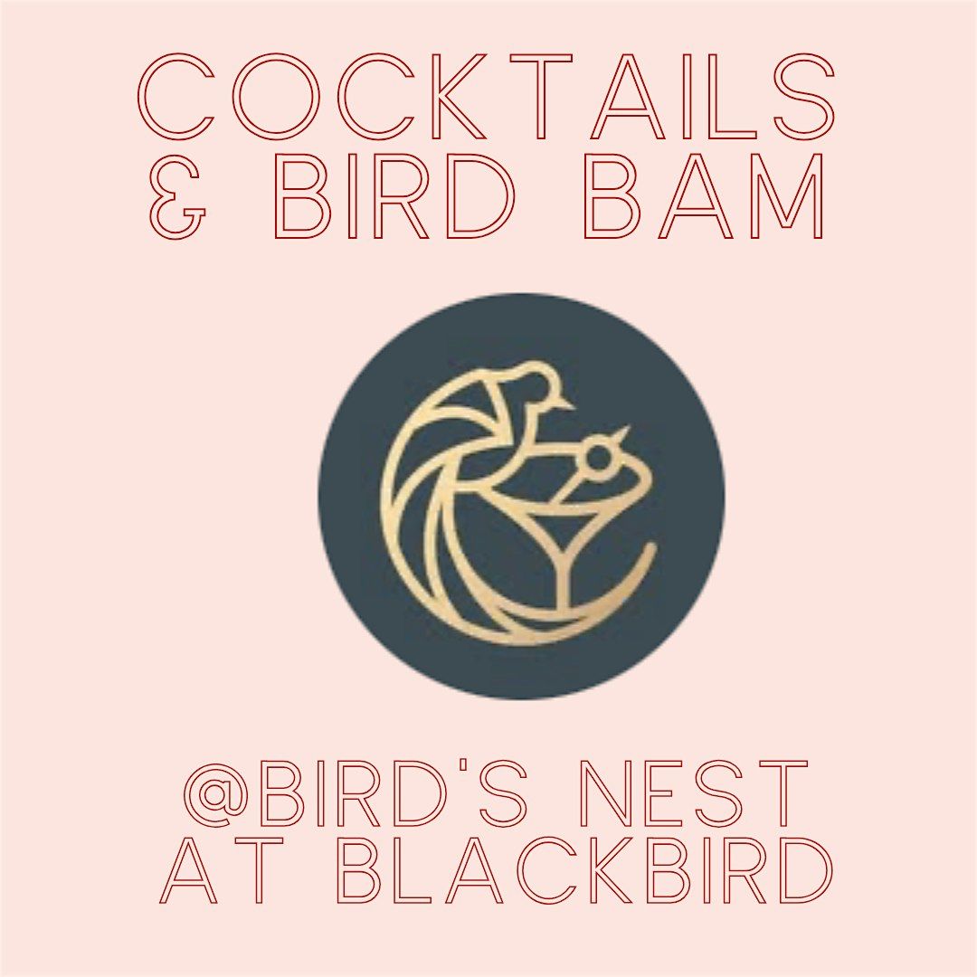 Oct 21 - Cocktails & Bird Bam