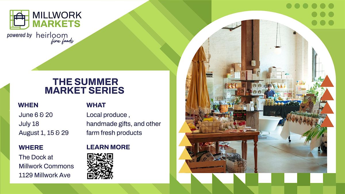 Millwork Markets Powered by Heirloom Fine Foods | The Summer Market Series