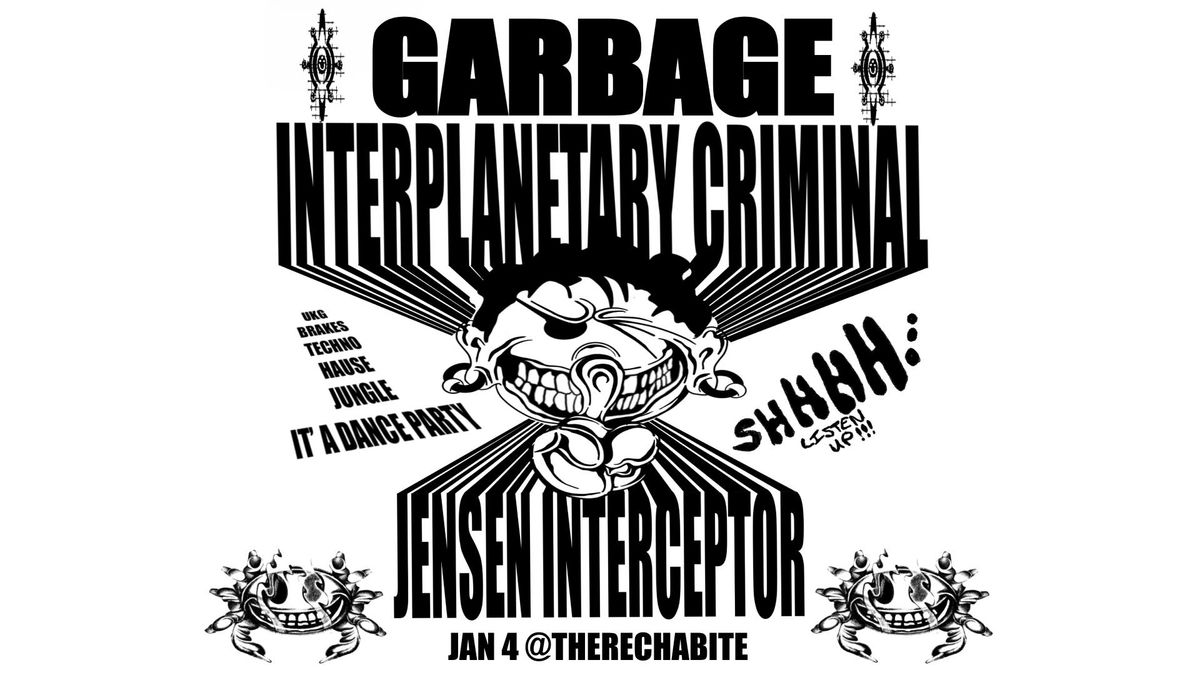 GARBAGE ~ INTERPLANETARY CRIMINAL & JENSEN INTERCEPTOR