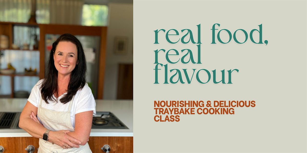 Real Food, Real Flavour: Nourishing & Delicious Traybake Cooking Class