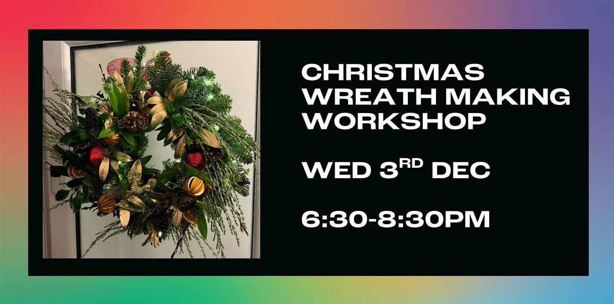 Christmas Wreath Making Workshop