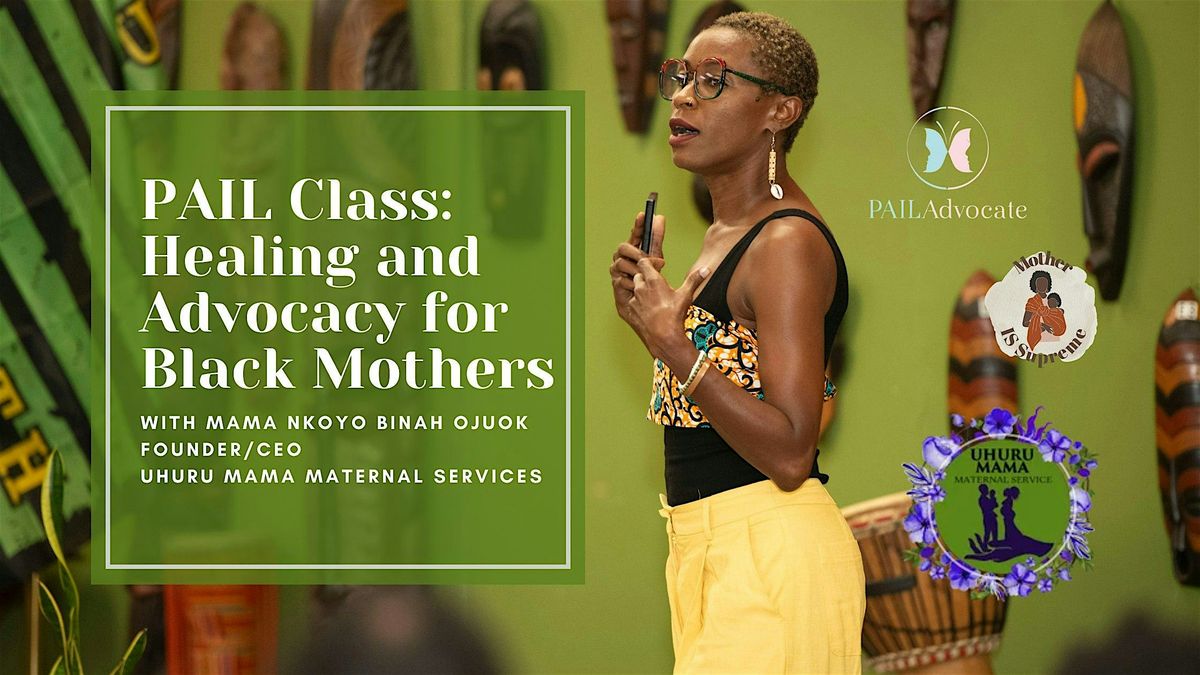 PAIL Class: Healing & Advocacy for Black Mothers and Supporters