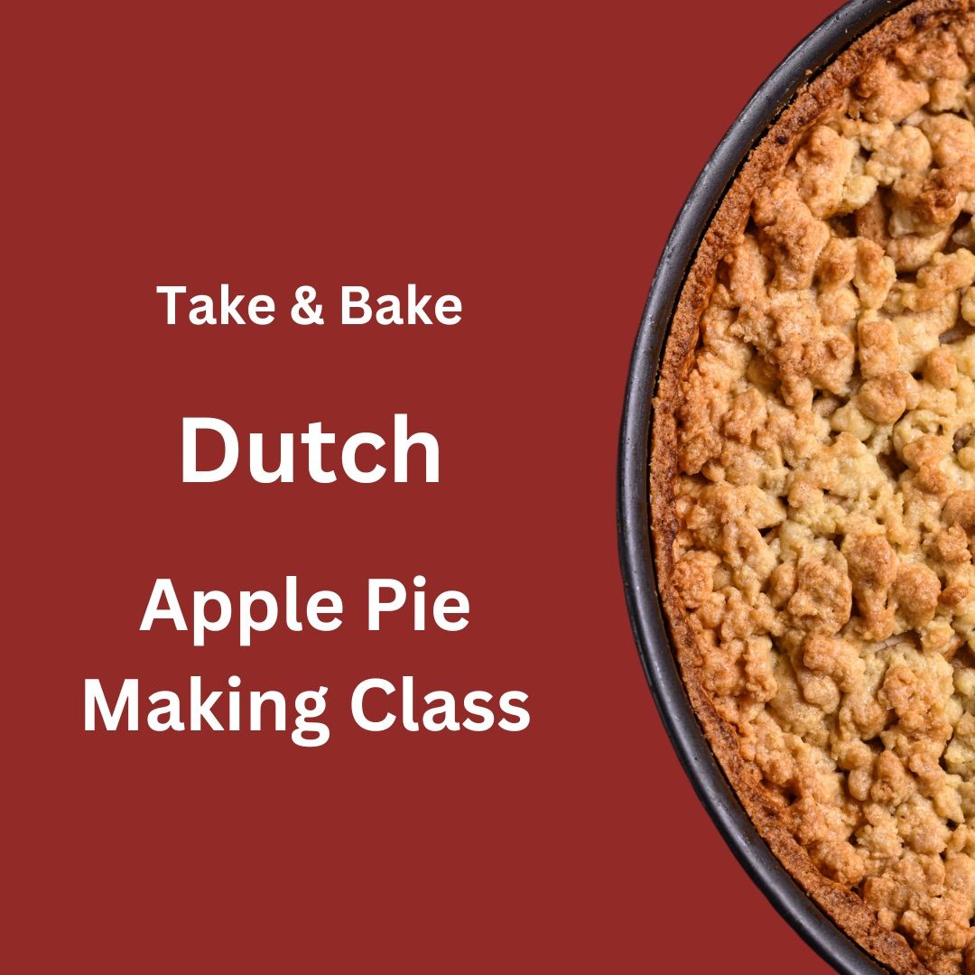 Dutch Apple Pie Making Class (SOLD OUT)