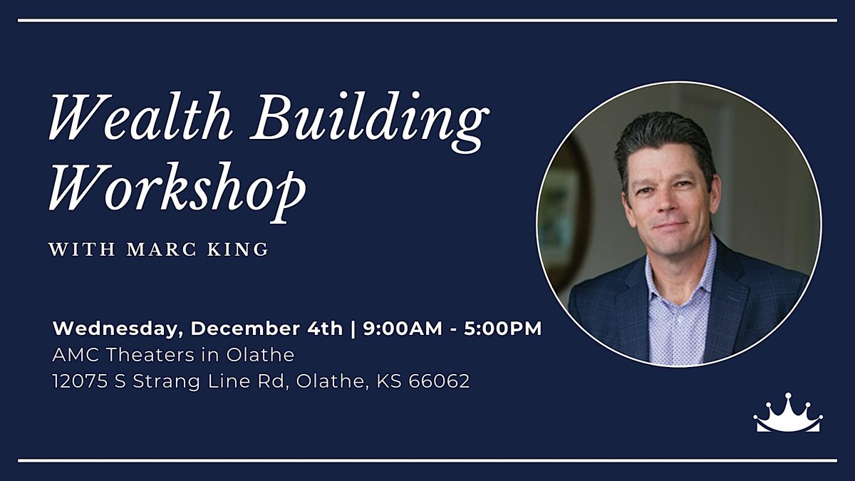 Wealth Building Workshop with Marc King