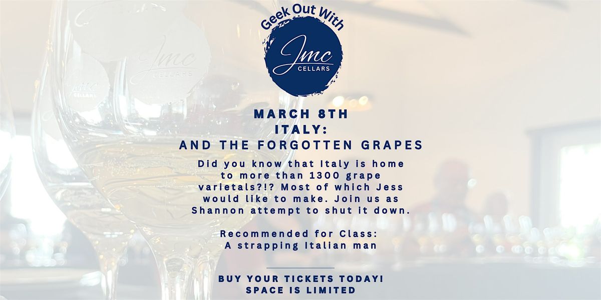 Geek Out March: Region- Italy & Forgotten Grapes