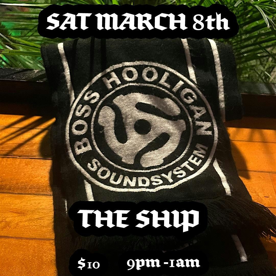 Boss Hooligan Sound System ~ Ship Lounge