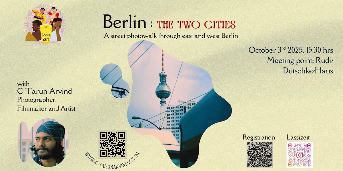 Berlin:The Two Cities - a street photowalk through east and west Berlin