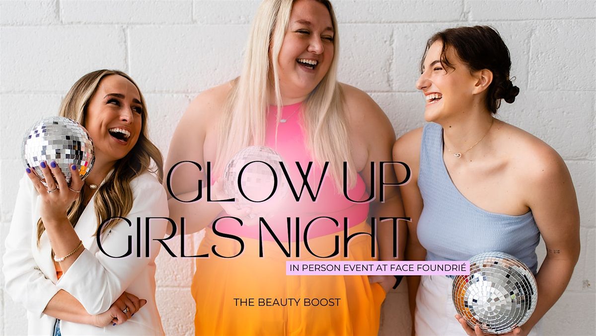 Glow Up Girl's Night