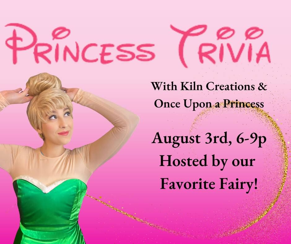 Princess Trivia at KILN CREATIONS