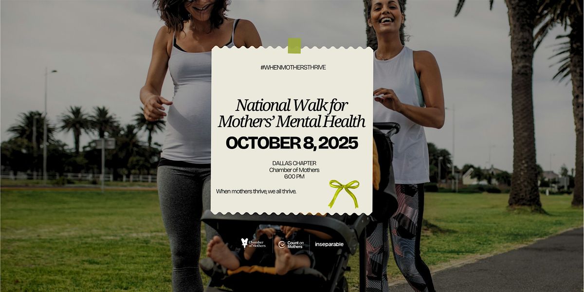 DALLAS - CoM Event: National Walk for Mothers and Mental Health