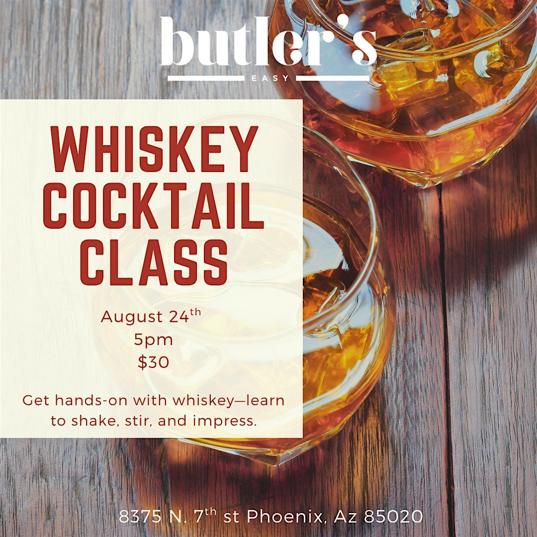 Whiskey Cocktail Class at Butler's Easy!