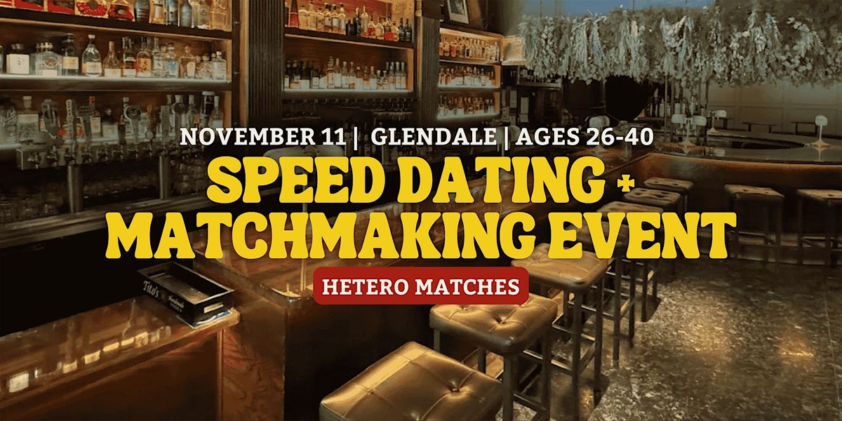 Speed Dating | Glendale | Ages 26-40