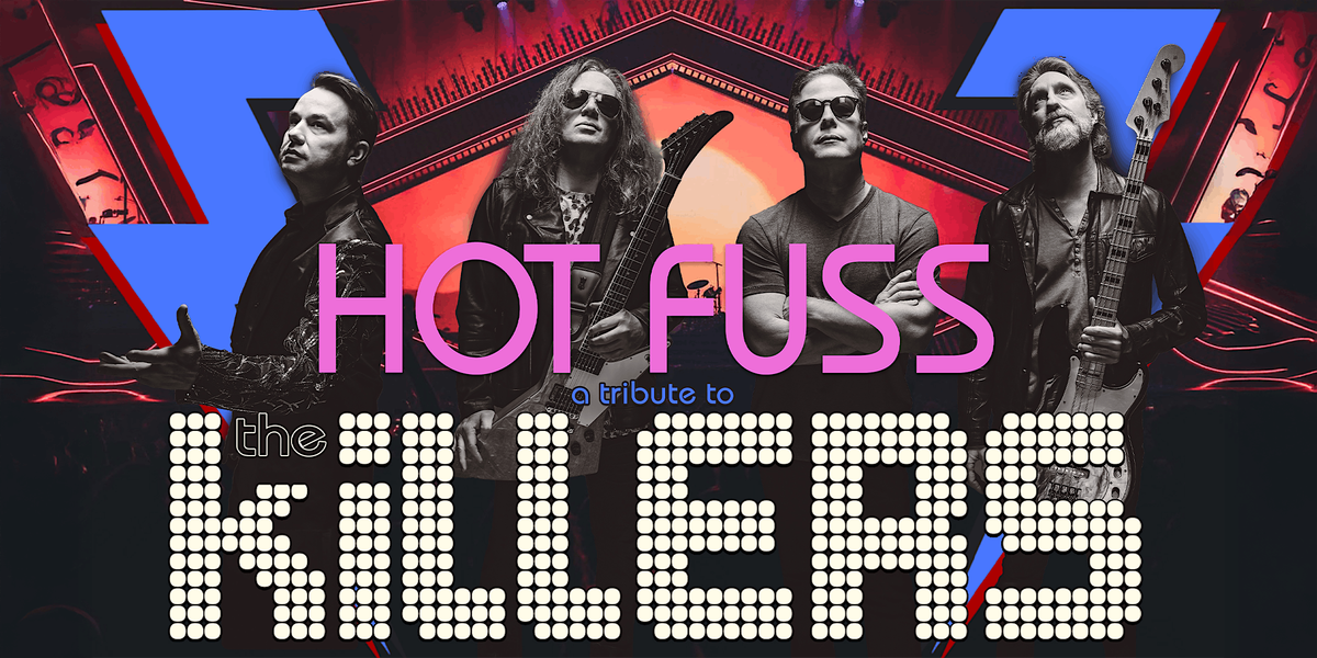Hot Fuss - A Tribute to the Killers