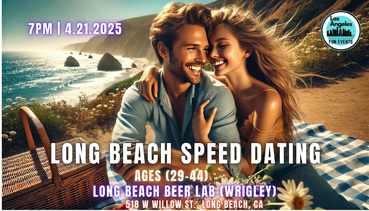 Long Beach  Speed Dating - More Dates, Less Wait! (Ages 29-44)