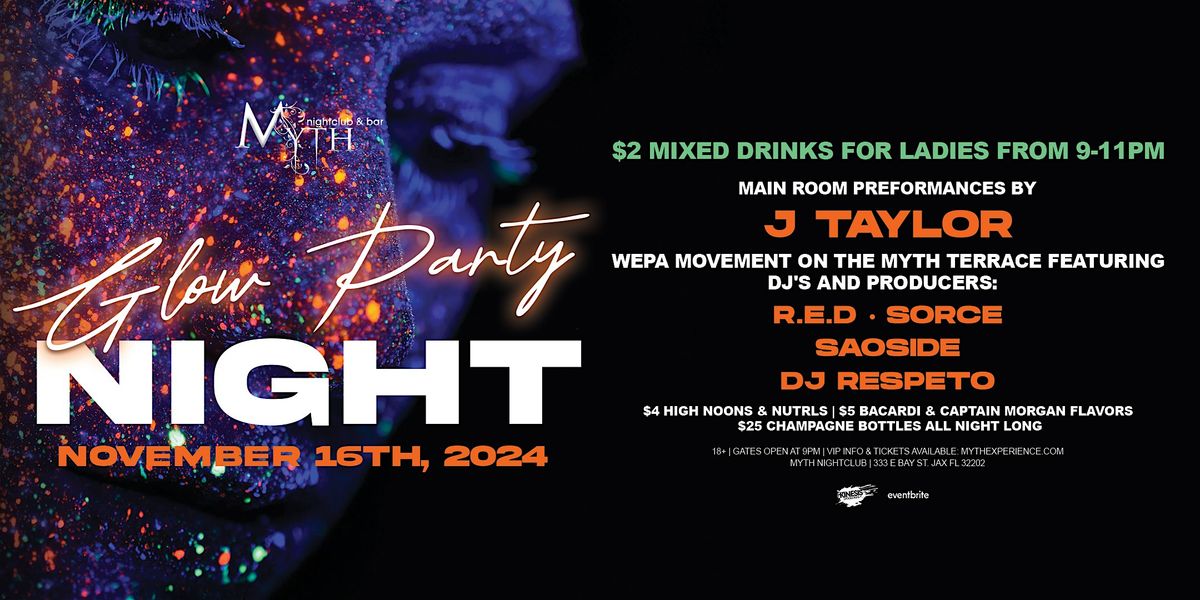 Glow Party at Myth Nightclub feat. J TAYLOR | Saturday 11.16.24