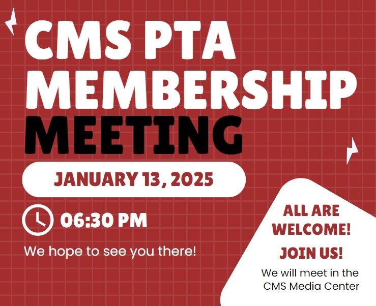 CMS PTA General Membership Meeting \u2013 January 2025