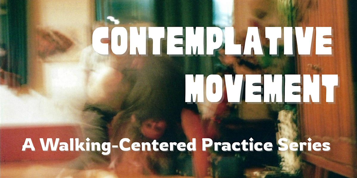 Contemplative Movement: A Walking-Centered Practice with Nick LaLa Smith