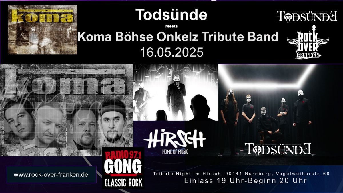 Tod\u00fcnde meets Koma a Tribute to B\u00f6hse Onkelz im Hirsch N\u00fcrnberg 16.05.2025