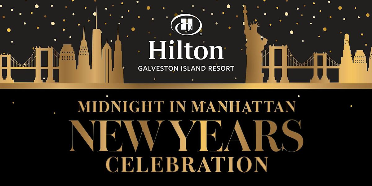 Midnight in Manhattan: NYE Celebration at Hilton Galveston Island Resort