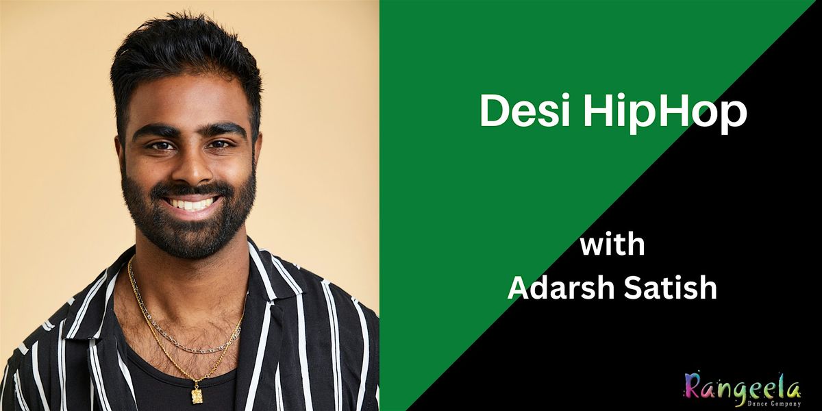 Desi Hip Hop Workshop with Adarsh Satish (Los Angeles)