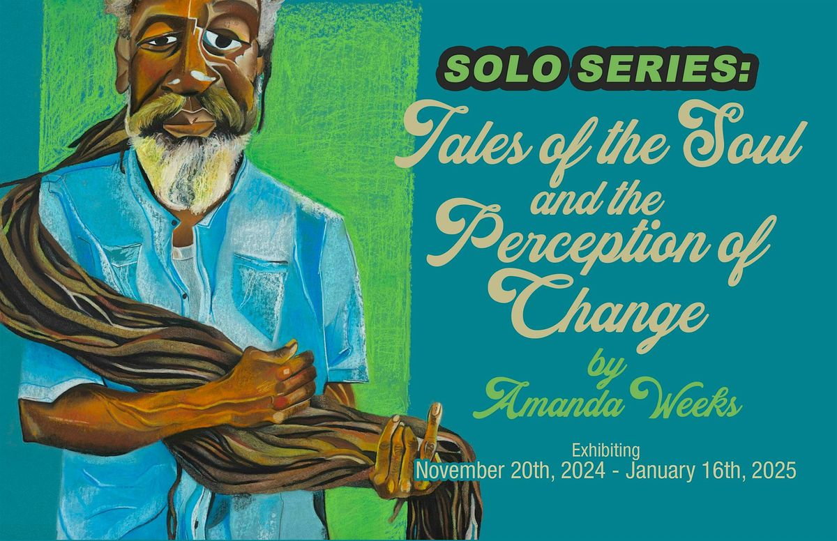 Tales of the Soul and the Perception of Change by Amanda Weeks