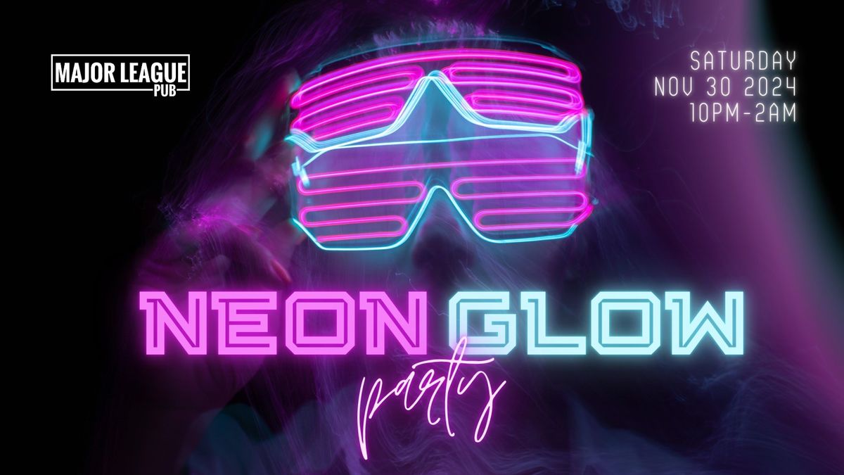 NEON GLOW PARTY @ Major League 2