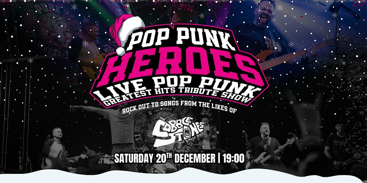 Pop Punk Heroes Christmas Show @ The Cobblestones, Bridgewater
