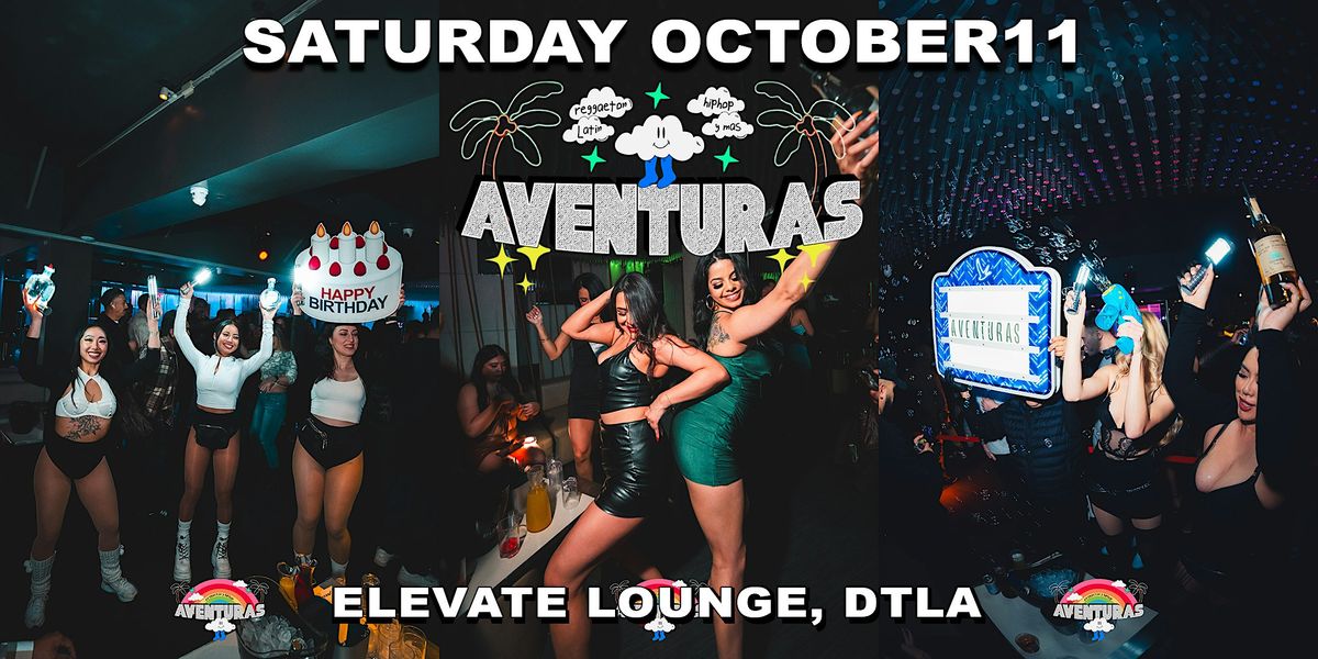 Aventuras Reggaeton & Hip-Hop Party @ Elevate Lounge DTLA!