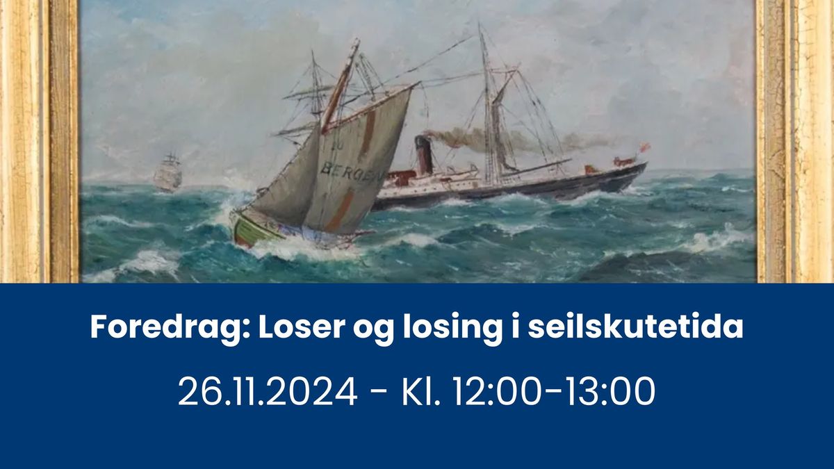 Foredrag: Loser og losing i seilskutetida