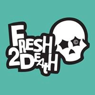 Fresh2Death