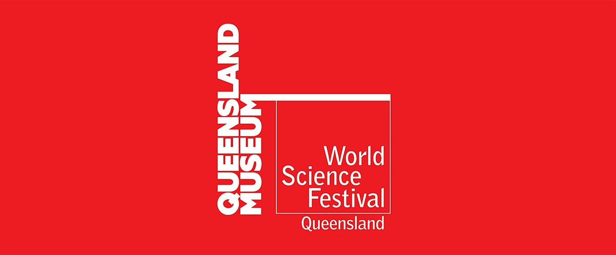 2025 World Science Festival Queensland \u2014 Townsville  Student Day