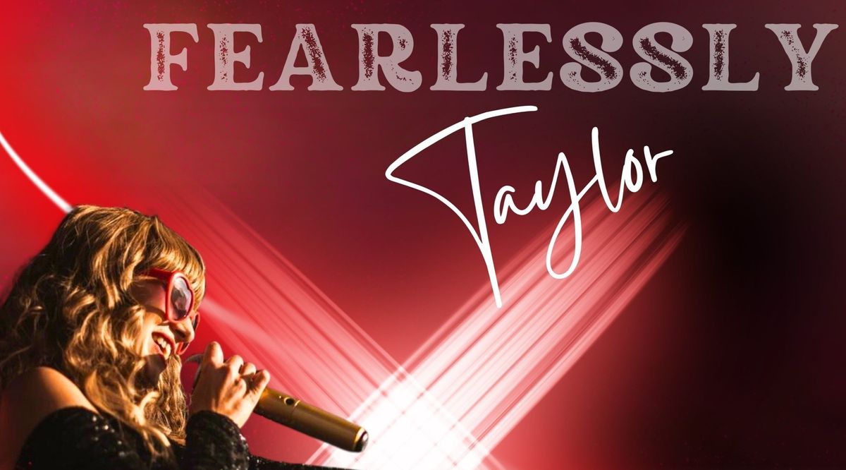 Fearlessly Taylor - Taylor Swift Tribute Show