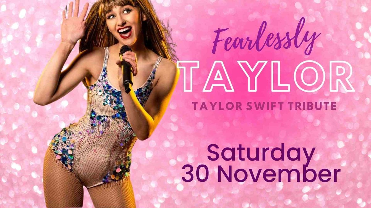 Fearlessly Taylor - Taylor Swift Tribute Show