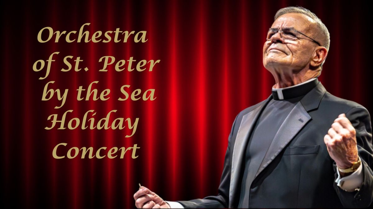 Orchestra of St. Peter by the Sea Holiday Concert