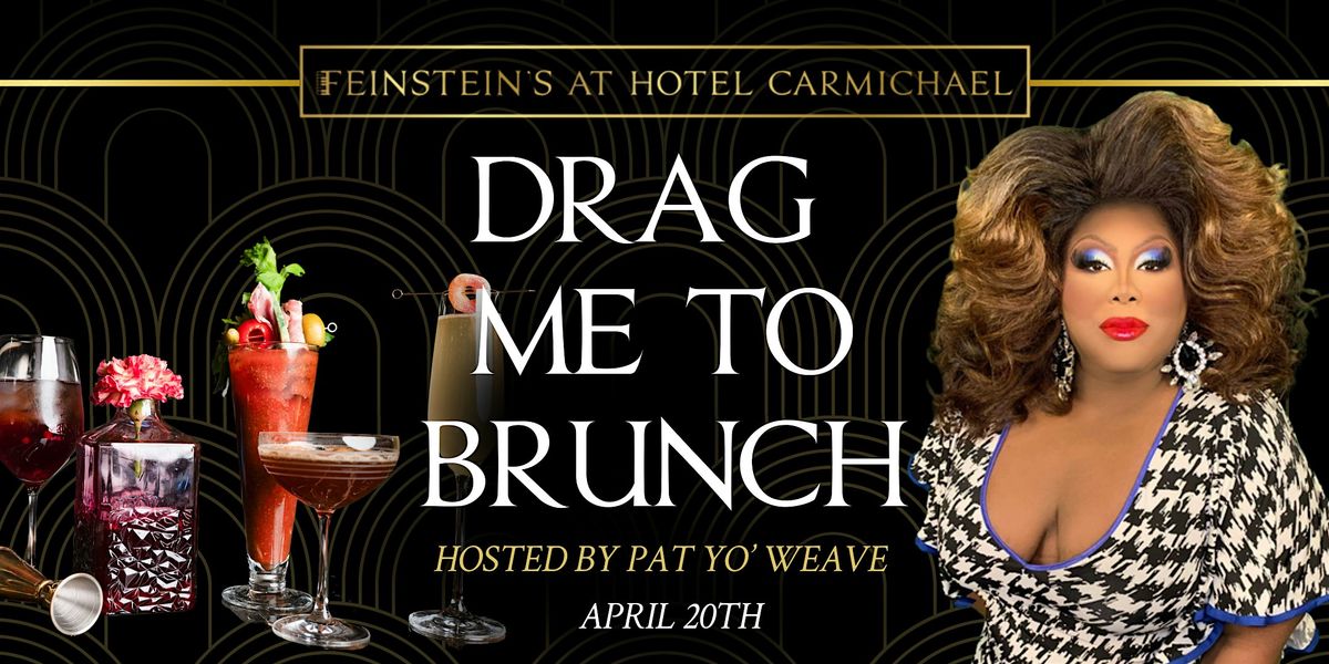 DRAG ME TO BRUNCH  hosted by PAT YO' WEAVE