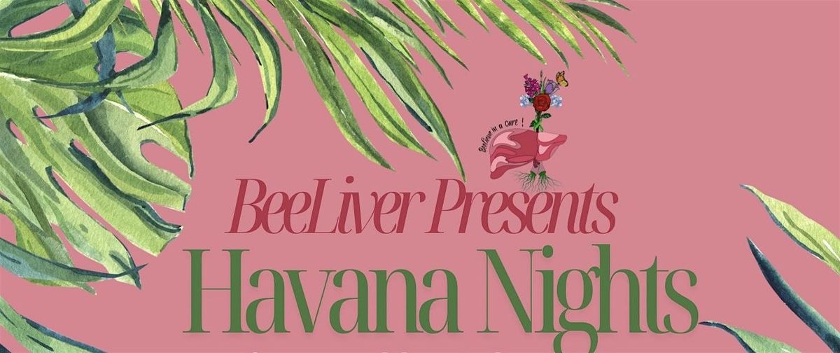 BEELIVER Foundation Presents Havana Nights a Happy Hour Gala