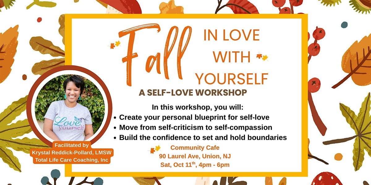 Fall In Love With Yourself: A Self-Love Workshop